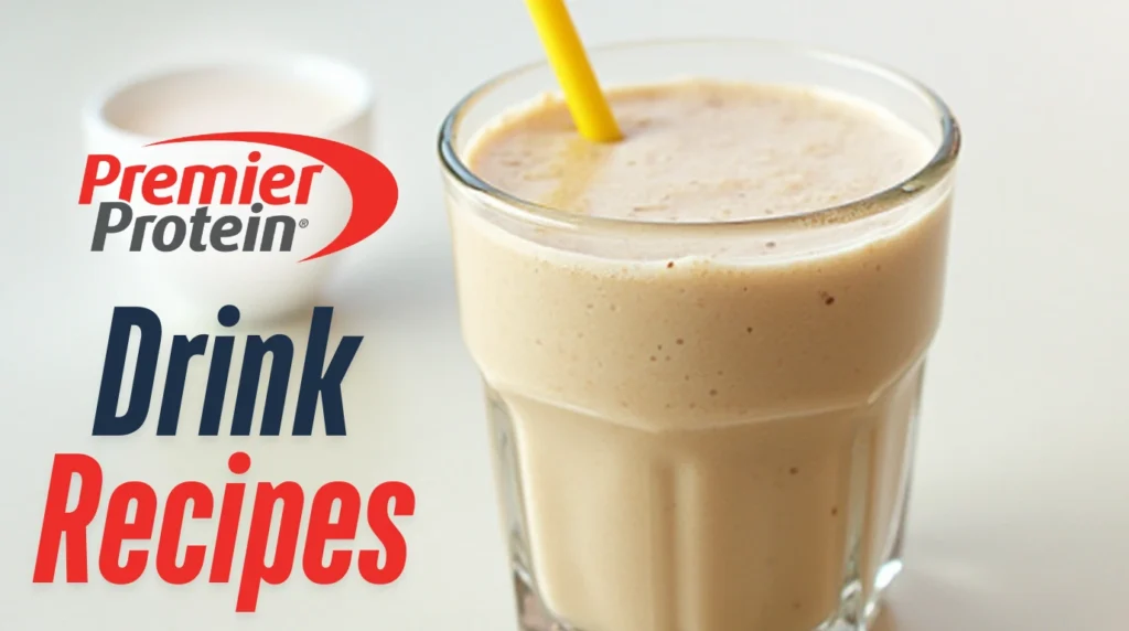 Premier Protein Drink Recipes